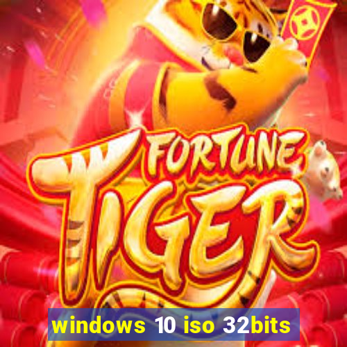 windows 10 iso 32bits
