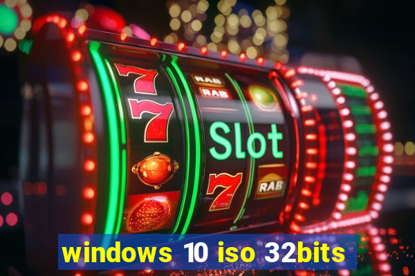 windows 10 iso 32bits