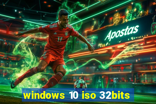 windows 10 iso 32bits