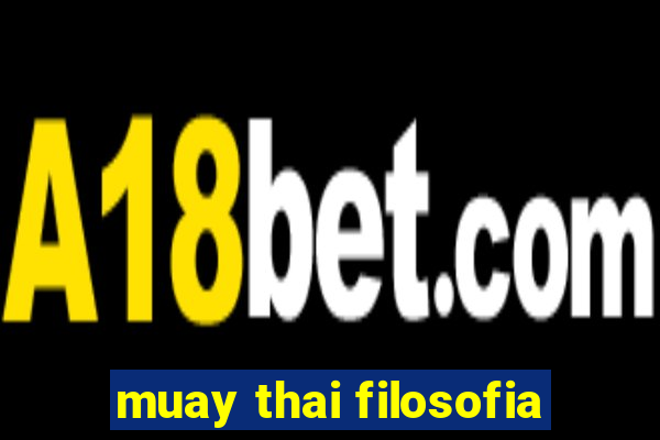 muay thai filosofia