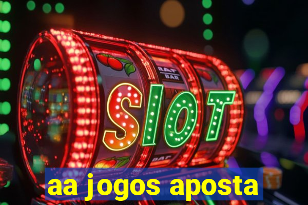 aa jogos aposta
