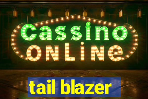 tail blazer