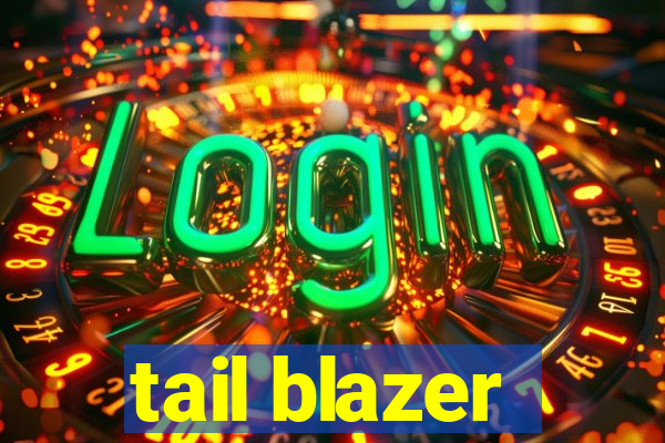 tail blazer