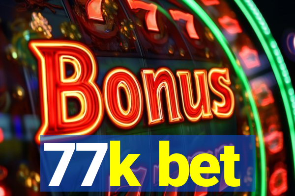 77k bet