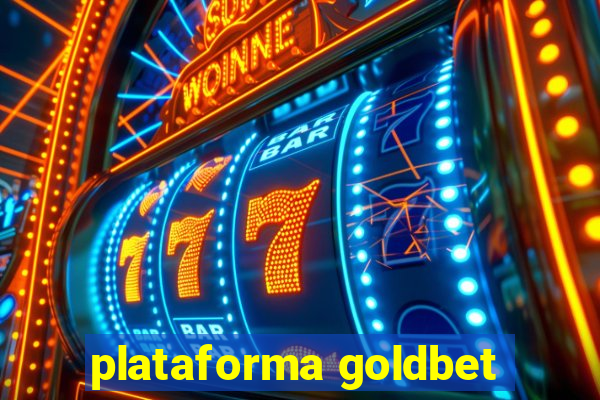 plataforma goldbet