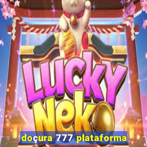 doçura 777 plataforma