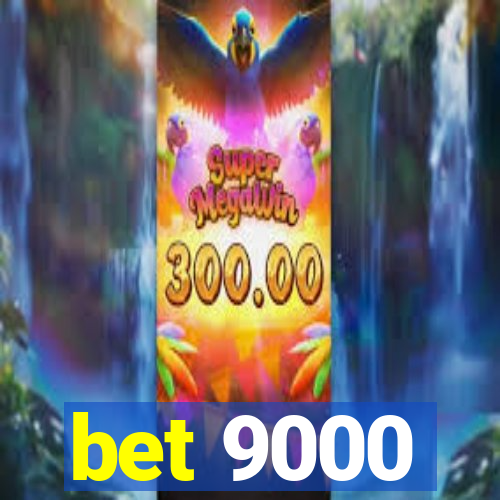 bet 9000