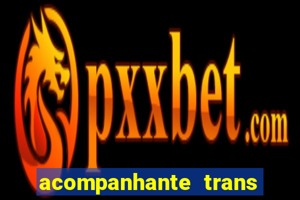 acompanhante trans em santos