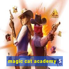 magic cat academy 5