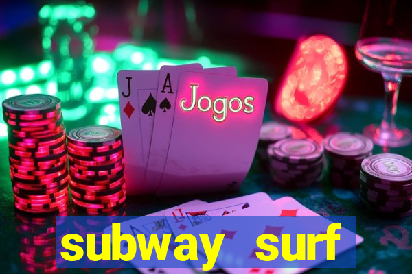 subway surf deposito 1 real