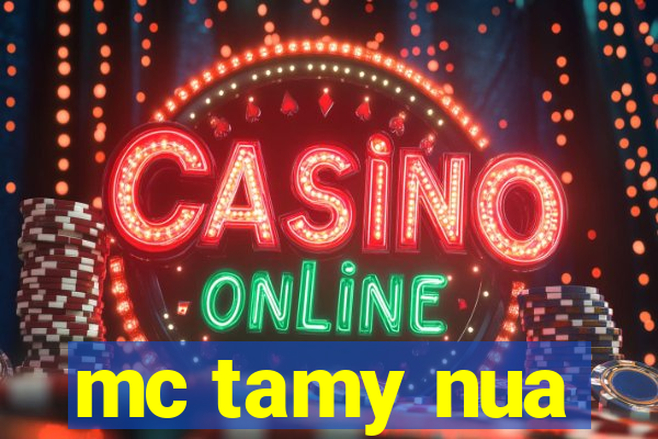 mc tamy nua