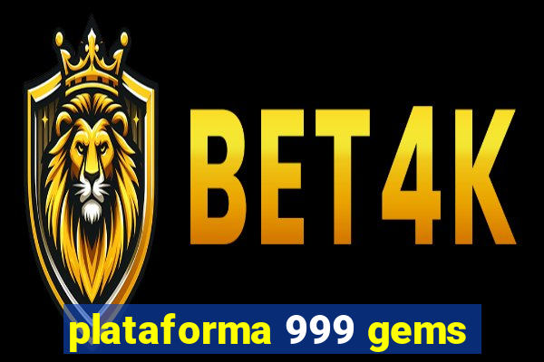 plataforma 999 gems