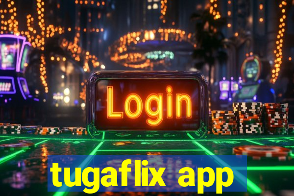 tugaflix app