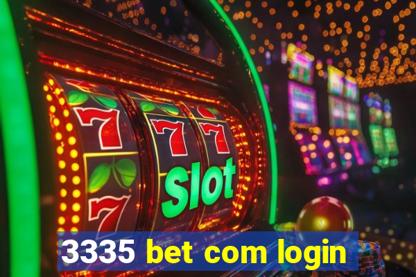 3335 bet com login