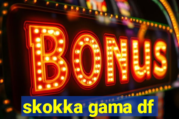 skokka gama df