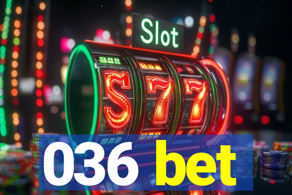 036 bet