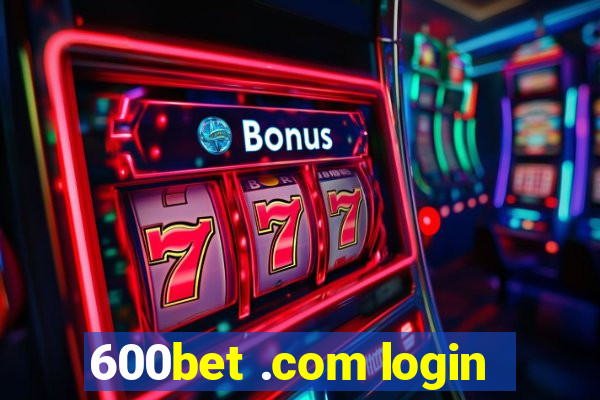 600bet .com login