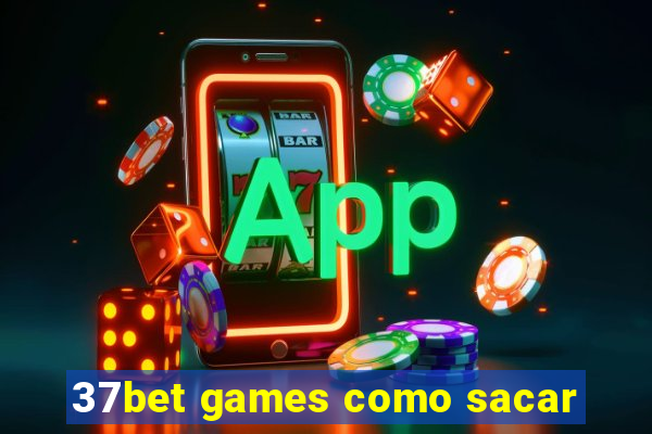 37bet games como sacar