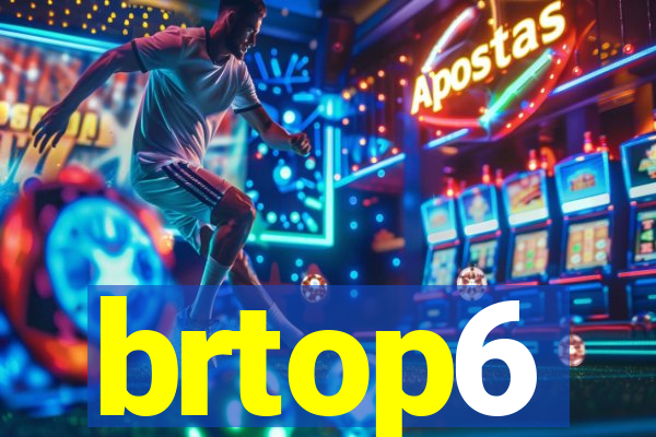 brtop6