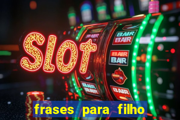 frases para filho jogador de futebol