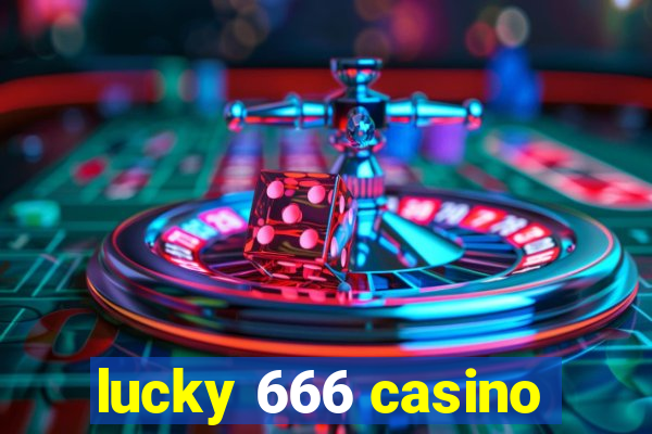 lucky 666 casino
