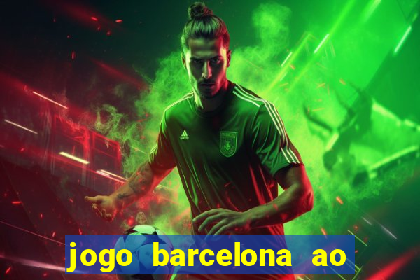 jogo barcelona ao vivo futemax