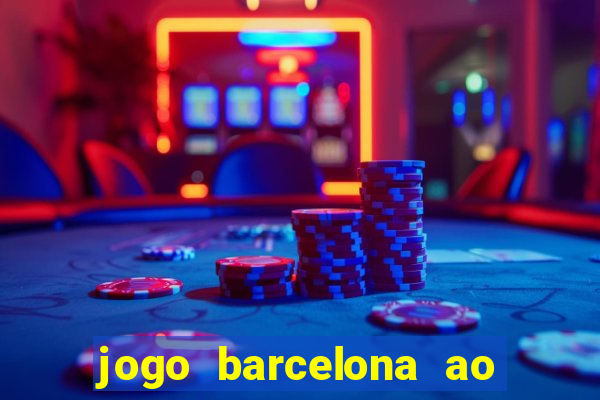 jogo barcelona ao vivo futemax