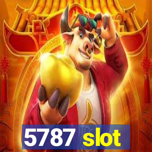 5787 slot