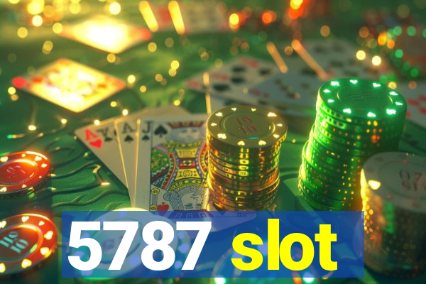 5787 slot