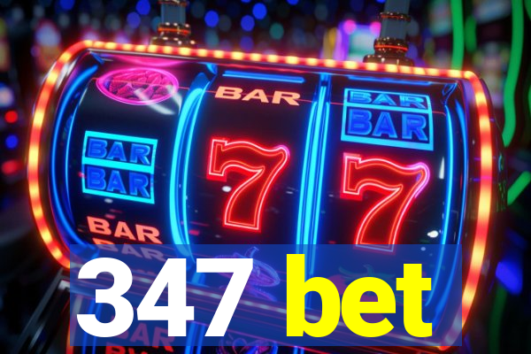 347 bet