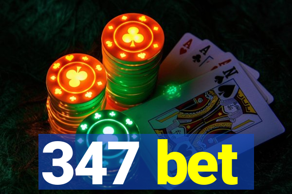 347 bet