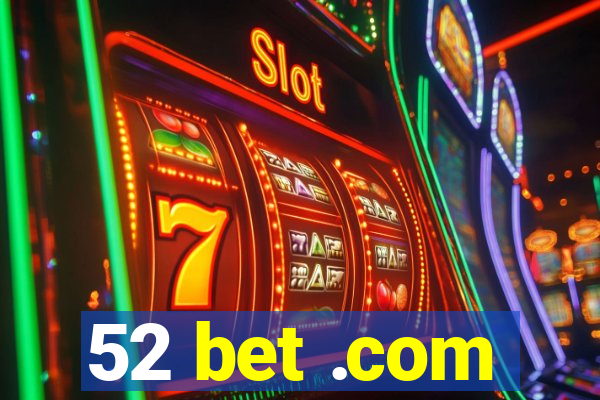52 bet .com