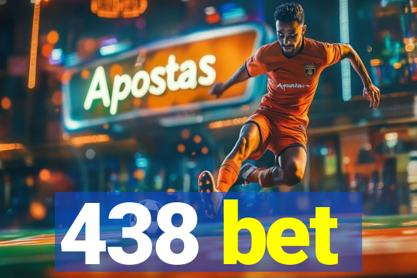438 bet