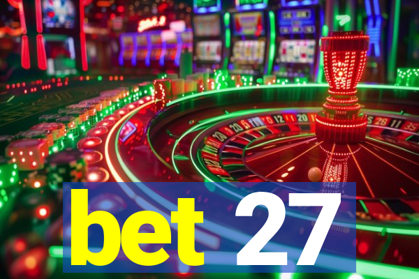 bet 27