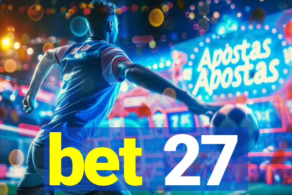 bet 27