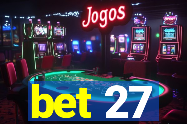 bet 27
