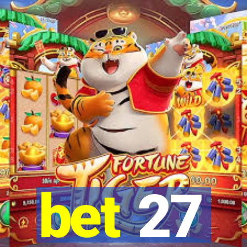 bet 27