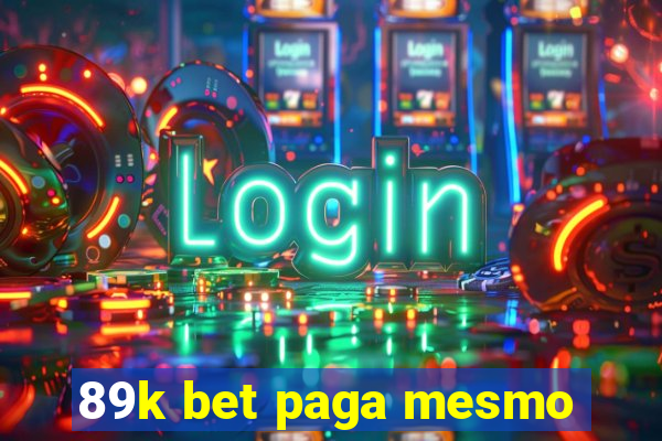89k bet paga mesmo