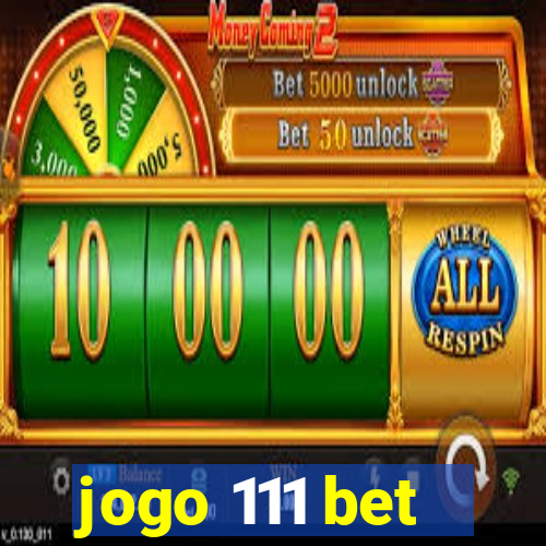 jogo 111 bet