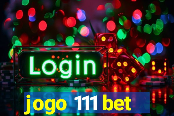 jogo 111 bet