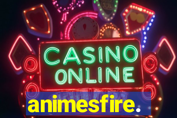 animesfire.