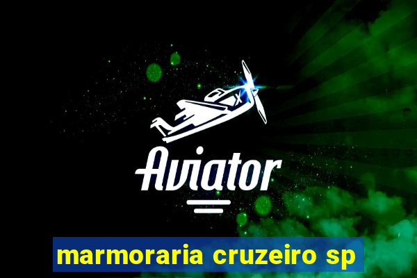 marmoraria cruzeiro sp