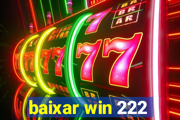baixar win 222