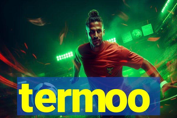 termoo