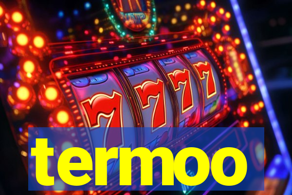 termoo