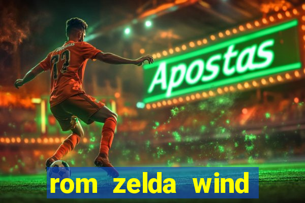 rom zelda wind waker pt br