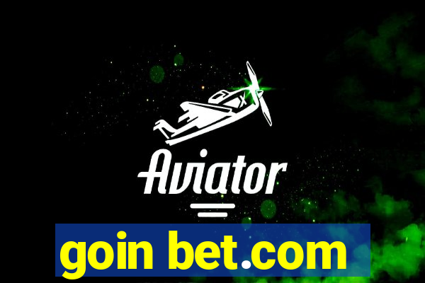 goin bet.com