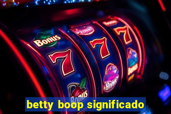 betty boop significado