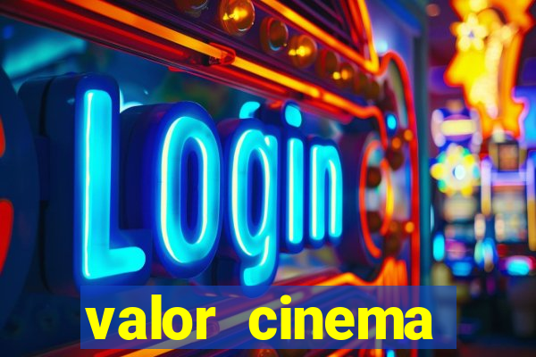 valor cinema shopping paralela