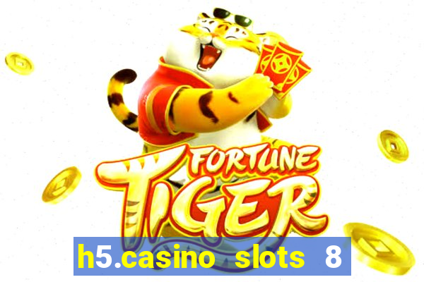 h5.casino slots 8 paga mesmo